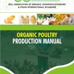 Organic Poultry Production Manual (Birds and Eggs Production-2020 Edition) – 57 Pages